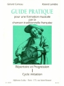 GUIDE PRACTIQUE POUR UNE FORMATION PAR LA CHANSON TRADITIONNELLE FRAN- CAISE VOL.1 REPERTOIRE ET PROGR.