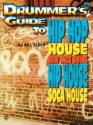 Drummer's Guide to Hip Hop, House, New Jack Swing, Hip House, Soca House (+CD)
