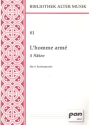 L'HOMME ARME 4 SAETZE FUER 4 INSTRUMENTE BIBLIOTHEK ALTER MUSIK 81