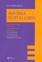 Auf Seele Gott zu loben 28 Junktim- Stze zum EG fr gem Chor und Instrumentalbegleitung