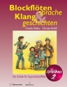 Blockfltensprache und Klanggeschichten Spielbuch 2 fr 1-2 Sopranblockflten