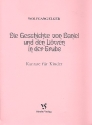 Die Geschichte von Daniel und den Lwen in der Grube Kantate fr 1-3 stg. Kinderchor und Instrumente