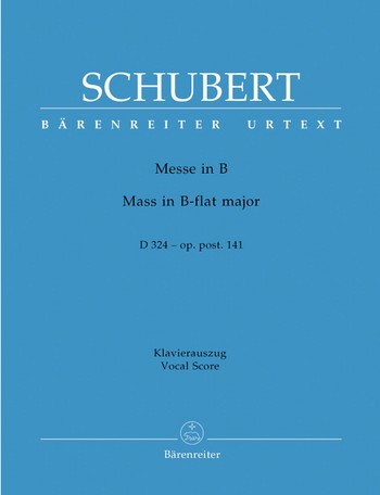 Messe B-Dur D324 oppost.141 fr Soli, Chor und Orchester Klavierauszug