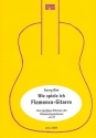 Wie spiele ich Flamencogitarre (+CD) fr Gitarre