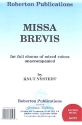 Missa brevis for mixed chorus unaccompanied score (lat)