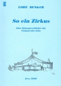 So ein Zirkus - Eine Klanggeschichte fr Violoncello