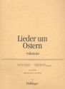 LIEDER UM OSTERN VOLKSLIEDER FUER EINE SINGSTIMME UND 2-3 INSTRUMENTE PARTITUR+STIMMEN