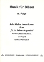 8 kleine Inventionen ber O du lieber Augustin fr Oboe, Klarinette, Horn und Fagott,   Partitur und Stimmen