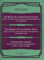 Die Meister der vokalen Kammermusik Duette, ein Terzett und ein Quartett mit Klavierbegleitung und Originaltext