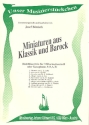 Miniaturen aus Klassik und Barock fr 3 Klarinetten in B (Saxophone SAT) Partitur und 6 Stimmen