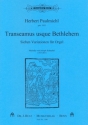 Transeamus usque Bethlehem - 7 Variationen fr Orgel