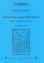 Transeamus usque Bethlehem - 7 Variationen fr Orgel