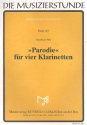 Parodie fr 4 Klarinetten Partitur und Stimmen