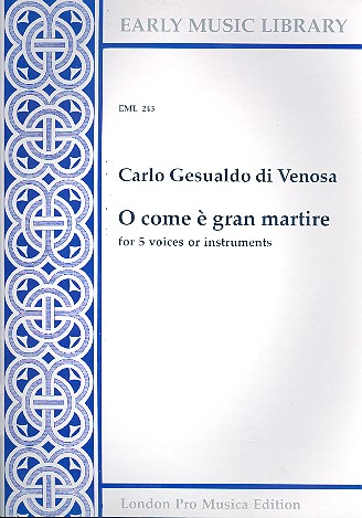 O come e gran martire for 5 voices or instruments 5 scores