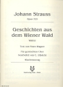 Geschchten aus dem Wienerwald op.325 (Walzer) fr gem Chor und Klavier Klavierpartitur
