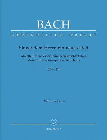 Singet dem Herrn ein neues Lied BWV225 Motette fr Doppelchor Chorpartitur