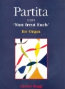 Partita sopra Nun freut euch for organ