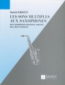 Les sons multiples aux saxophones pour saxophones sopranino, soprano, alto, tenor et baryton