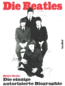 Die Beatles Die einzige autorisierte Biographie Neuausgabe 2011