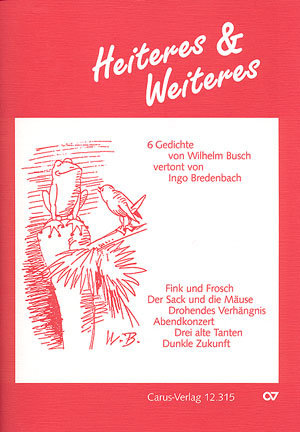 HEITERES UND WEITERES 6 GEDICHTE VON WILHELM BUSCH FUER SINGSTIMME UND KLAVIER