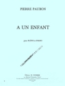 A UN ENFANT POUR FLUTE ET PIANO