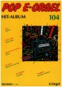 POP E-ORGEL HIT-ALBUM BAND 104