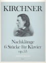 Nachklnge op.53 6 Stcke fr Klavier