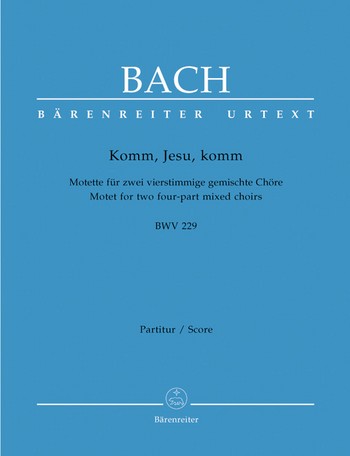 Komm Jesu komm BWV229 Motette fr Doppelchor a cappella Partitur