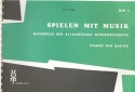 Spielen mit Musik Handbuch 2 der allgemeinen Musikerziehung (= Lehrerband 1b)