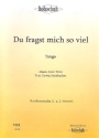 DU FRAGST MICH SO VIEL TANGO FUER HANDHARMONIKA (MIT 2. STIMME) STEINBACHER, ERWIN, TEXT