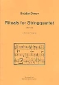 RITUALS FOR STRINGQUARTET (1984-89) SPIELPARTITUR A WORK IN PROGRESS