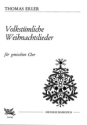 Volkstmliche Weihnachtslieder fr gem Chor a cappella Partitur