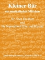 Kleiner Br - Musikalisches Mrchen fr Erzhler, Sopranblockflte und Klavier Partitur und Stimme