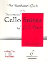The Trombonist's Guide to the unaccompanied Cello Suites of J.S. Bach (+CD) for trombone