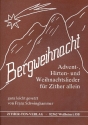 Bergweihnacht Advent-, Hirten- und Weihnachtslieder fr Zither allein (leicht) Schwinghammer, Franz, bearb.