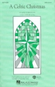 A Celtic Christmas for mixed chorus (SAB) and piano score