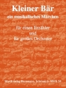 Kleiner Br Musikalisches Mrchen fr Erzhler und groes Orchester Partitur