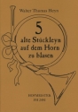 5 alte Stckleyn auf dem Horn zu blasen fr Horn