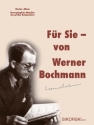 Fr Sie Werner Bochmann Unvergngliche Melodien des Komponisten fr Gesang und Klavier