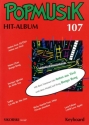 POPMUSIK HIT-ALBUM BAND 107 FUER KEYBOARD / AKKORDEON KULA, RICHARD, ED.
