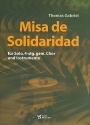 Misa de solidaridad fr Solo, gem Chor und Instrumente Partitur