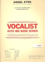 ANGEL EYES: FOR SOLO VOCAL AND BIG BAND HARRIS, MATT, ARR.