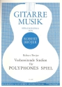 Vorbereitende Studien fr polyphones Spiel fr Gitarre