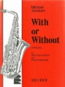 WITH OR WITHOUT YOU 4 PIECES FOR ALTO SAXOPHONE AND PIANO (OPTIONAL)