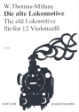 Die alte Lokomotive fr 12 Violoncelli Partitur und Stimmen