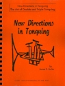 New Directions in Tonguing The Art of double and triple tonguing and original solos