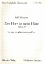 DER HERR IST MEIN HIRTE PSALM 23 FUER VIER- BIS ACHTSTIMMI- GEN CHOR, 1985     PARTITUR (DT)