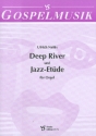 Deep River  und  Jazz-Etde fr Orgel