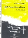 I will praise thee, o Lord for mixed chorus a cappella score