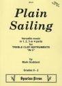 PLAIN SAILING VERSATILE MUSIC IN 1-4 PARTS FOR TREBLE CLEF INSTRUMENTS IN C (VIOLINSCHLUESSEL)